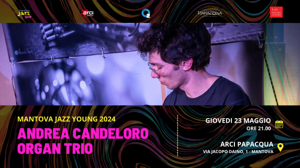 Mantova Jazz Young: ANDREA CANDELORO ORGAN TRIO