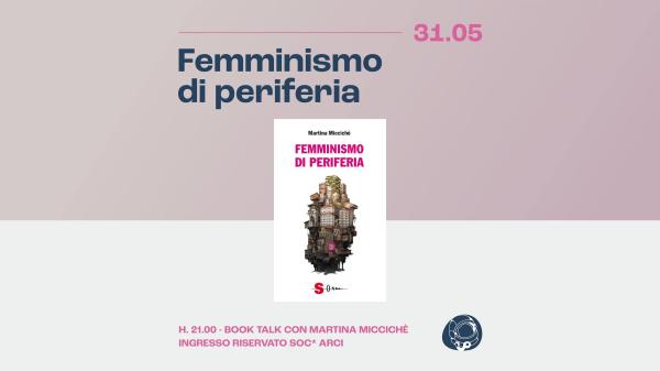 Femminismo di periferia - Booktalk con Martina Micciché | Circolo Gagarin