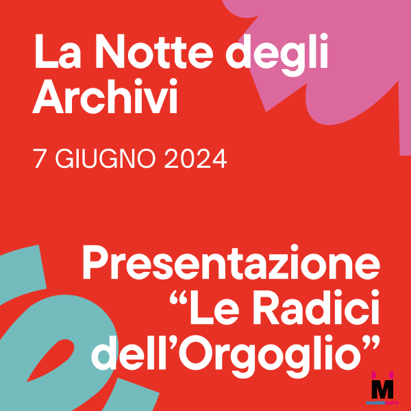 Notte degli Archivi + Presentazione "Le radici dell'orgoglio"