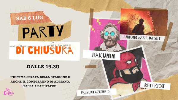 Festa di chiusura! Bakunin + Dj AntonOmasiA + presentazione del secondo numero di Red Riot