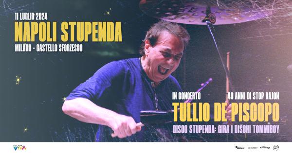 NAPOLI STUPENDA: TULLIO DE PISCOPO IN CONCERTO