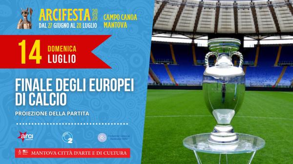 FINALE DEGLI EUROPEI DI CALCIO // ArciFesta 2024
