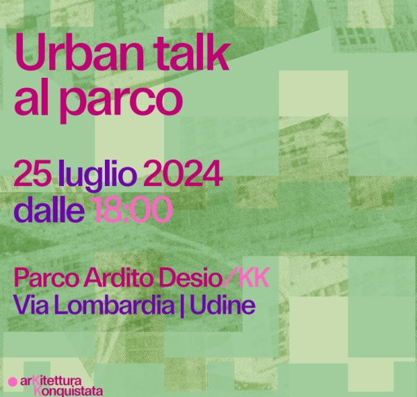Urban Talk al Parco - Arkitettura Rikonquistata