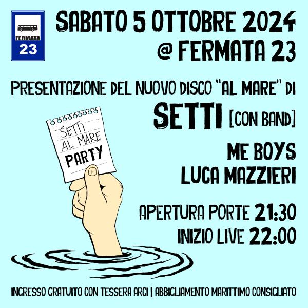 SETTI "AL MARE" PARTY | Setti (con band) + Me Boys + Luca Mazzieri (solo)