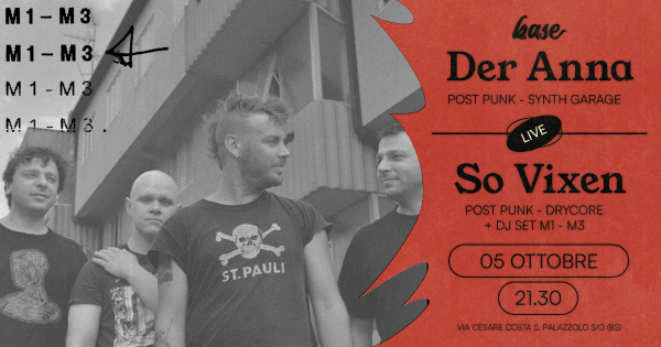 Der Anna + So Vixen + M1M3 | Live Music & DjSet @ Base