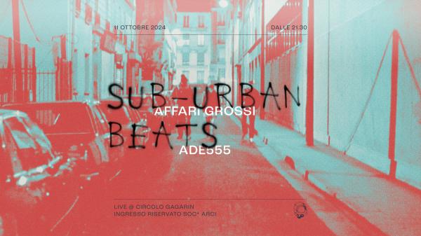 Affari Grossi + Ade555 - Live | Sub-Urban Beats Vol. 1 | Circolo Gagarin