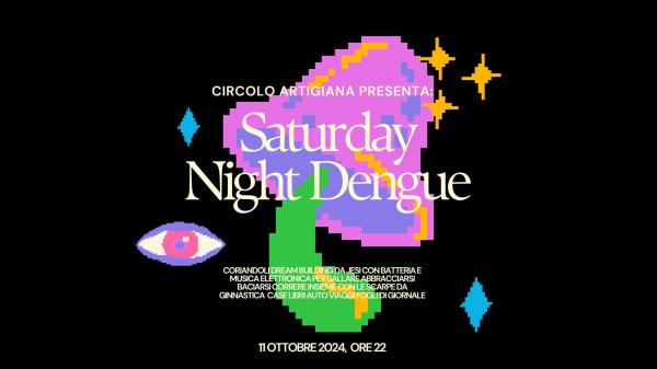 SATURDAY NIGHT DENGUE (coriandoli e dream-building da Jesi) - live