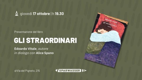 Presentazione: GLI STRAORDINARI di Edoardo Vitale in dialogo con Alice Spano