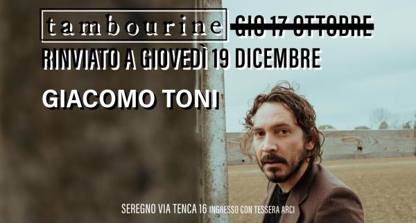 RINVIATO AL 19 DICEMBRE - GIACOMO TONI + TIZIO BONONCINI + EDO ROVITO