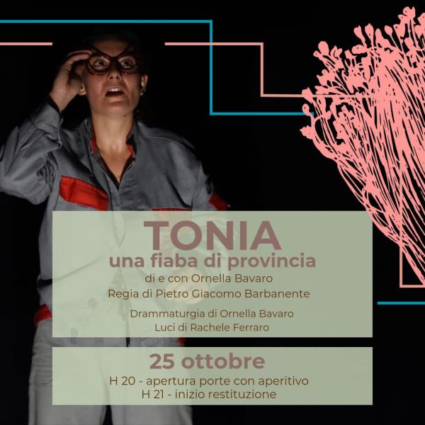 TONIA, una fiaba di provincia - di e con Ornella Bavaro