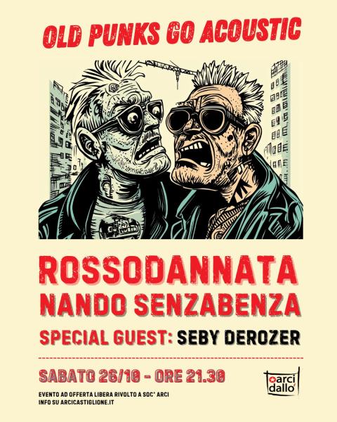 OLD PUNKS GO ACOUSTIC - ROSSODANNATA e NANDO SENZABENZA con special guest: SEBY DEROZER