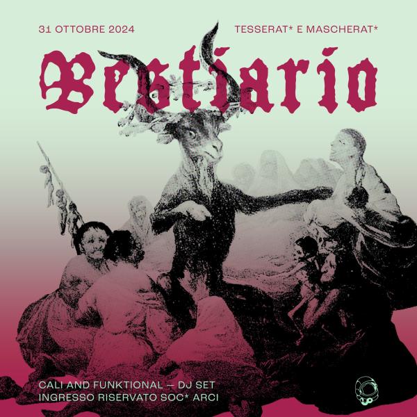Bestiario - Cali and Funktional Dj-Set - Halloween Party | Circolo Gagarin