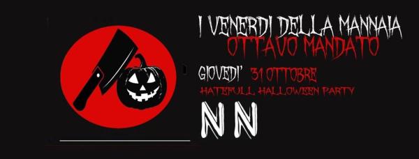 VENERDI' DELLA MANNAIA - HATEFULL HALLOWEEN PARTY CON NN  (old school hardcore da Vicenza)