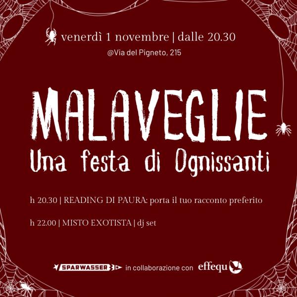 MALAVEGLIE: Una festa di Ognissanti - un reading da paura + MISTO EXOTISTA | dj set