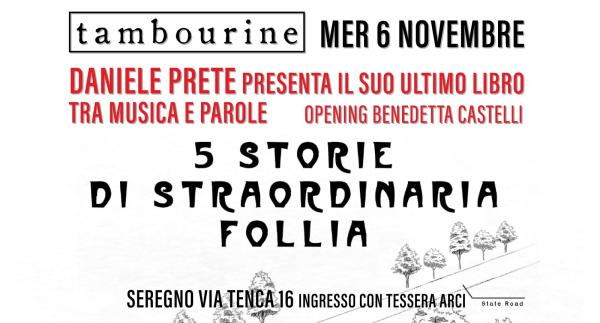 5 STORIE DI STRAORDINARIA FOLLIA • PRESENTAZIONE DEL LIBRO DI DANIELE PRETE
