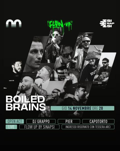 FLOW UP: Boiled Brains – open act: Dj Grappo + PIER + Capotorto