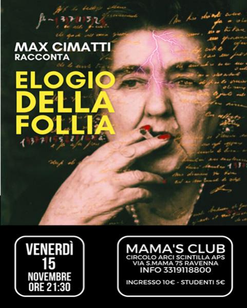 MAXIMILIANO   CIMATTI racconta ELOGIO DELLA FOLLIA