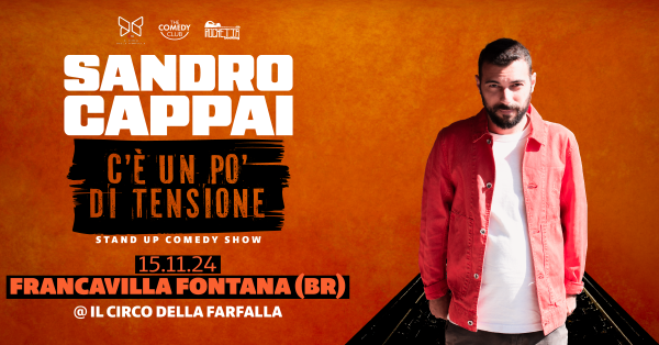 SANDRO CAPPAI | STAND UP COMEDY SHOW @ Il Circo della Farfalla