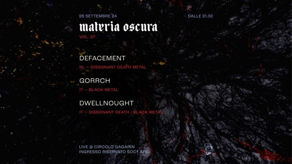 Materia Oscura - Defacement + GORRCH + DWELLNOUGHT | Live Circolo Gagarin