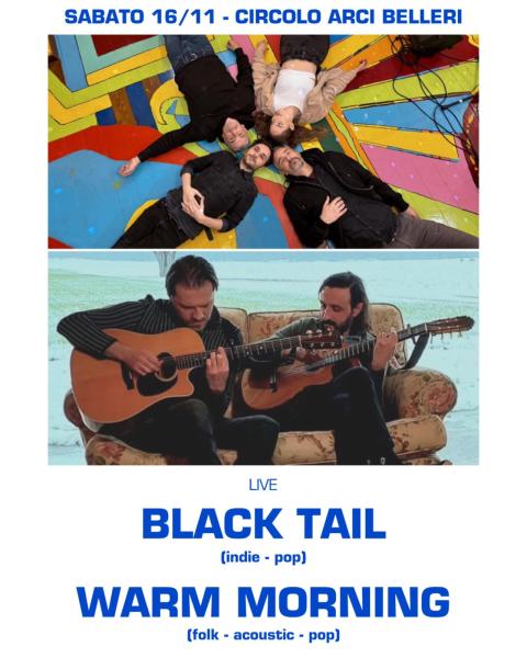 LIVE! - BLACK TAIL + WARM MORNING