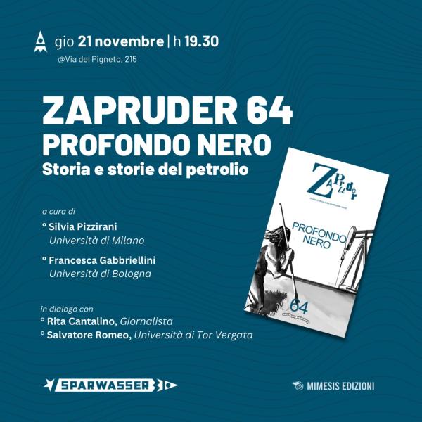 Presentazione di ZAPRUDER 64. PROFONDO NERO | Storia e storie del petrolio