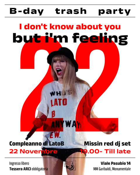 We're feeling 22! Lato B B-Day Trash Party