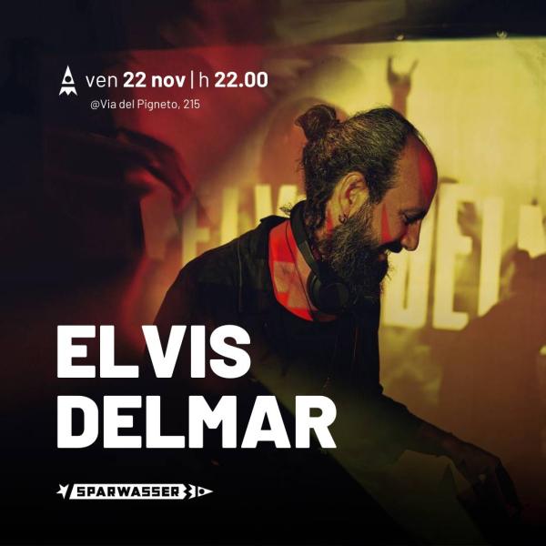 ELVIS DELMAR | Dj set