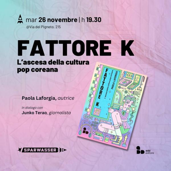 Presentazione di  FATTORE K | L’ascesa della cultura pop coreana