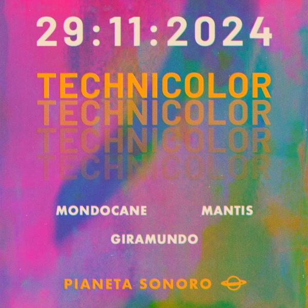 𝗧𝗘𝗖𝗛𝗡𝗜𝗖𝗢𝗟𝗢𝗥 Mondocane + Mantis + Giramundo Dj set
