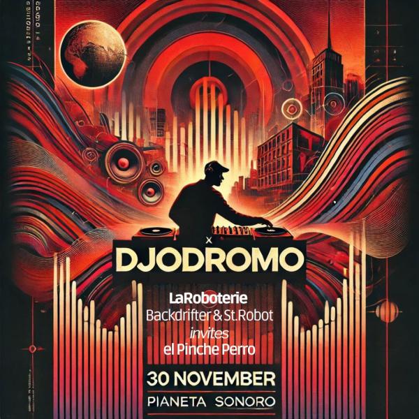 𝗗𝗝𝗢𝗗𝗥𝗢𝗠𝗢: 𝐋a𝐑o𝐛o𝐭e𝐫i𝐞 𝐒p𝐞c𝐢a𝐥 𝐄d𝐢t𝐢o𝐧 - Backdrifter + St.Robot + El Pinche Perro (Dj Set)