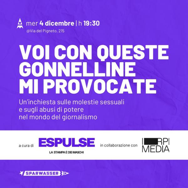 VOI CON QUESTE GONNELLINE MI PROVOCATE | Un’inchiesta sulle molestie sessuali e sugli abusi di potere nel mondo del giornalismo.