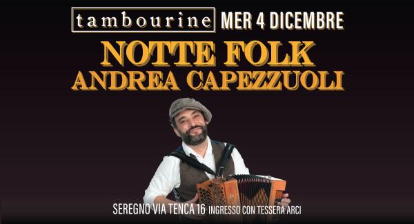 NOTTE FOLK • ANDREA CAPEZZUOLI