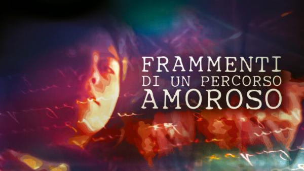 Frammenti di un percorso amoroso