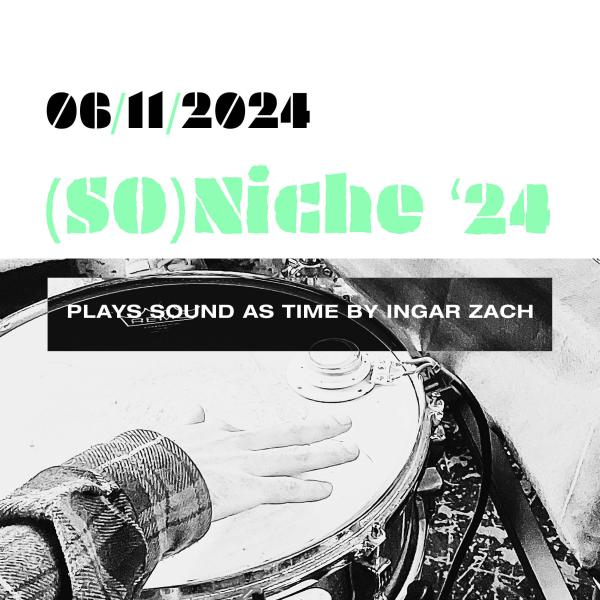(So)Niche '24 plays Sound As Time by Ingar Zach