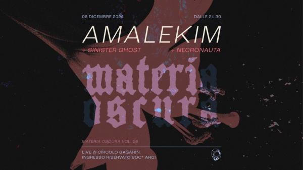 Materia Oscura - Amalekim + Sinister Ghost + Necronauta - Live | Circolo Gagarin