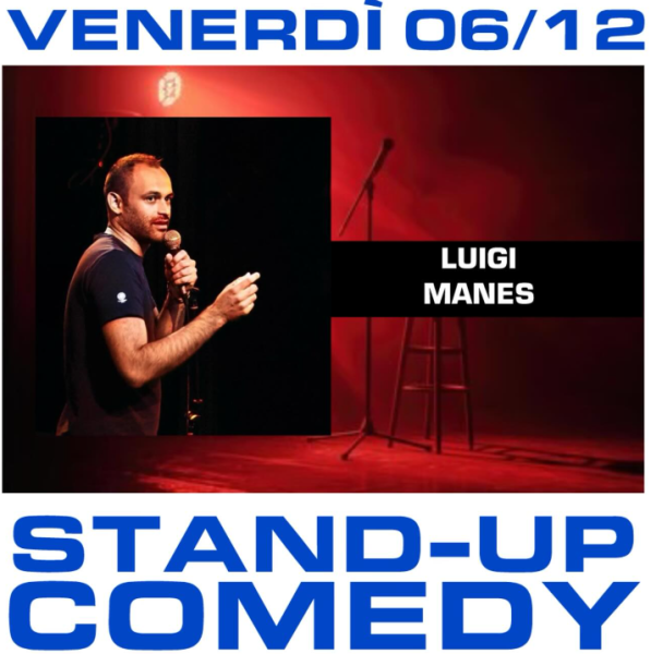 STAND UP COMEDY! - LUIGI MANES