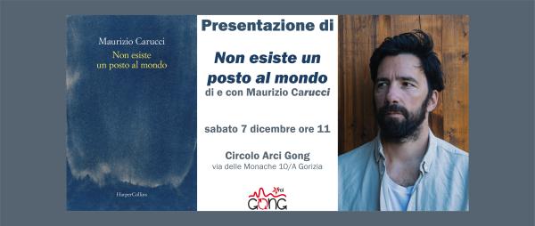 Presentazione di "Non esiste un posto al mondo" di Maurizio Carucci