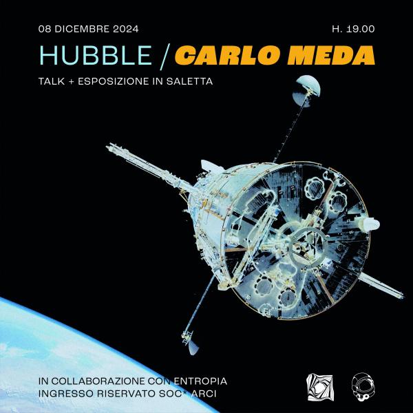 Carlo Meda - Hubble: Esposizioni in Saletta | Entropia & Circolo Gagarin