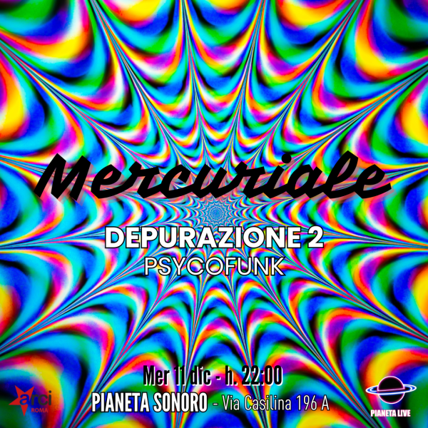 Mercuriale: Depurazione 2 - Psycofunk (Dj Set) // 11.12 @Pianetasonoro