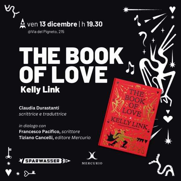 THE BOOK OF LOVE di Kelly Link - PRESENTAZIONE DEL LIBRO
