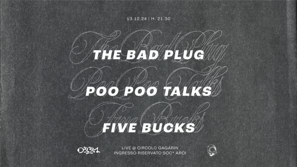 HEADROOM - The Bad Plug + Poo Poo Talks + Five Bucks - Live | 0331 & Circolo Gagarin