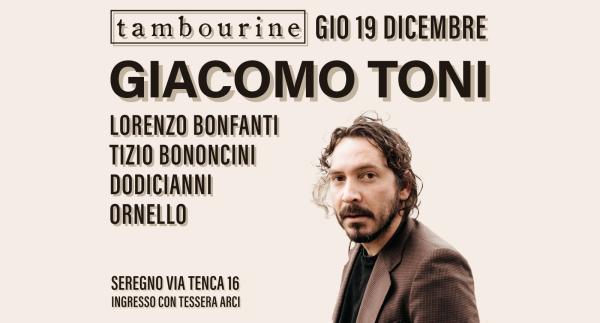 GIACOMO TONI • LORENZO BONFANTI • TIZIO BONONCINI • DODICIANNI • ORNELLO