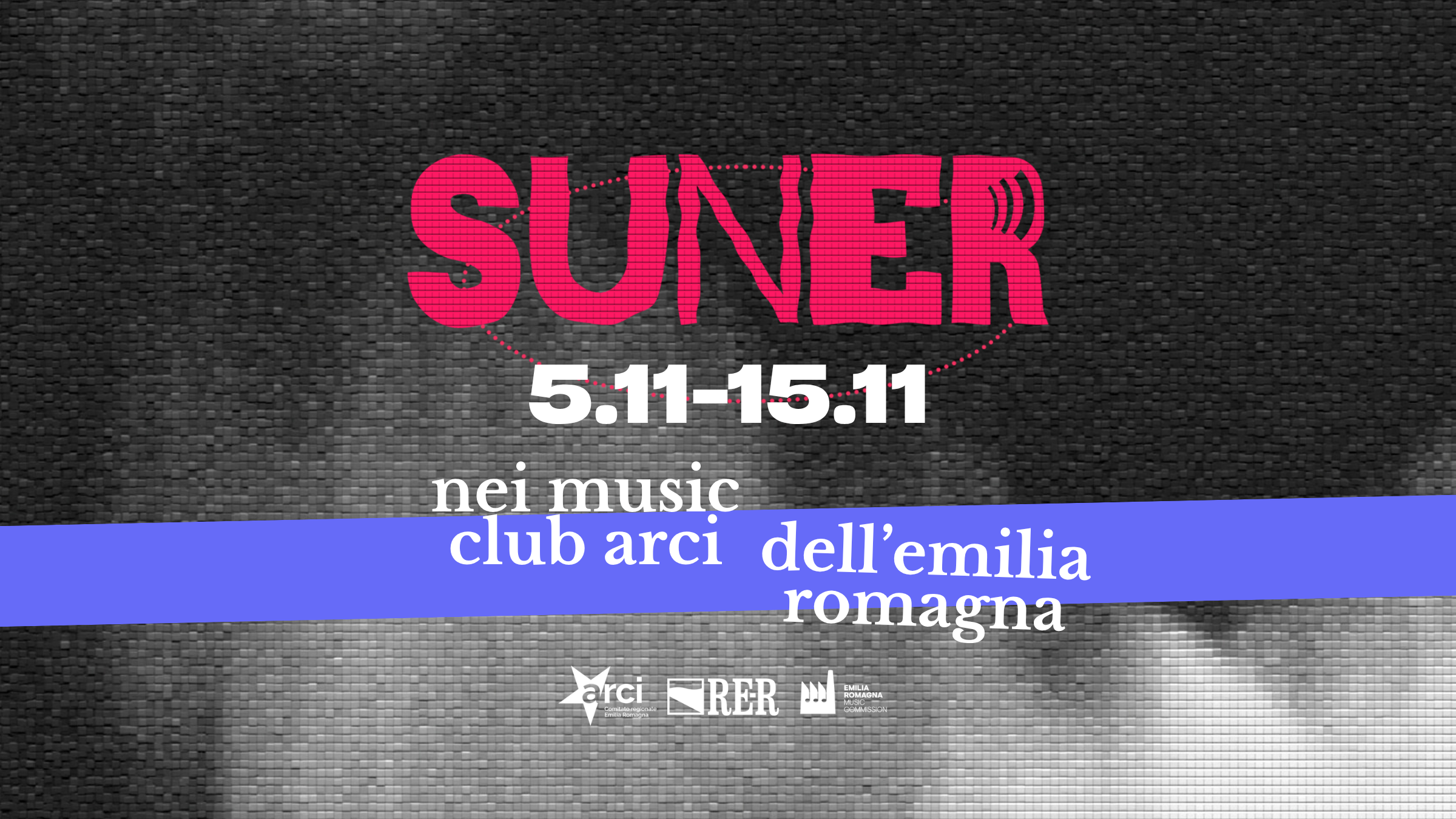 Novembre 2026 nuova edizione di SUNER, il Festival itinerante nei Music Club Arci dell’Emilia-Romagna